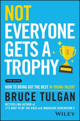 No todo el mundo consigue un trofeo: cómo sacar lo mejor de los jóvenes talentos - Not Everyone Gets a Trophy: How to Bring Out the Best in Young Talent