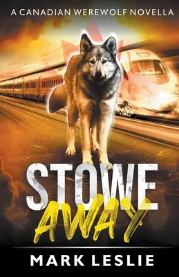 Stowe Away: Una novela de un hombre lobo canadiense - Stowe Away: A Canadian Werewolf Novella