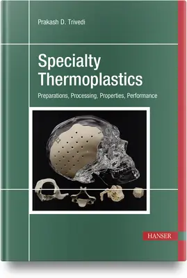 Termoplásticos especiales: Preparación, procesamiento, propiedades y rendimiento - Specialty Thermoplastics: Preparations, Processing, Properties, Performance