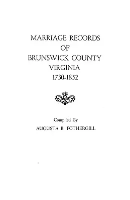 Registros Matrimoniales del Condado de Brunswick, Virginia, 1730-1852 - Marriage Records of Brunswick County, Virginia, 1730-1852