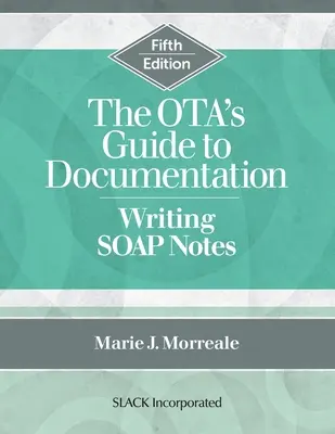 Guía de documentación de la OTA: Cómo escribir notas SOAP, quinta edición - The OTA's Guide to Documentation: Writing SOAP Notes, Fifth Edition