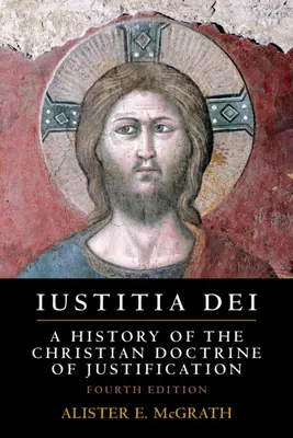 Iustitia Dei: Historia de la doctrina cristiana de la justificación - Iustitia Dei: A History of the Christian Doctrine of Justification