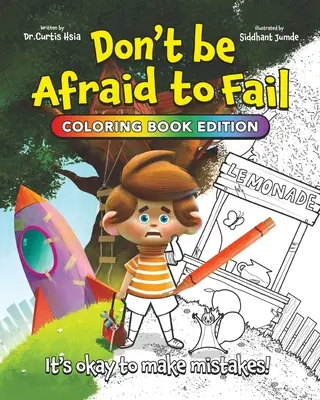No tengas miedo a fallar: Está bien cometer errores, Edición para colorear - Don't Be Afraid to Fail: It's okay to make mistakes, Coloring Book Edition