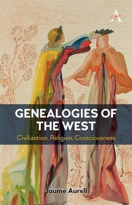 Genealogías de Occidente: Civilización, religión, conciencia - Genealogies of the West: Civilization, Religion, Consciousness