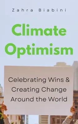 Optimismo climático: Celebrando el cambio sistémico en todo el mundo - Climate Optimism: Celebrating Systemic Change Around the World