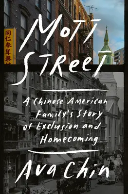 Mott Street: La historia de exclusión y vuelta a casa de una familia chinoamericana - Mott Street: A Chinese American Family's Story of Exclusion and Homecoming