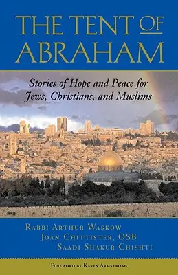 La tienda de Abraham: Historias de esperanza y paz para judíos, cristianos y musulmanes - The Tent of Abraham: Stories of Hope and Peace for Jews, Christians, and Muslims