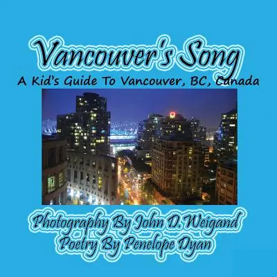 La canción de Vancouver --- Guía infantil de Vancouver, Bc, Canadá - Vancouver's Song --- A Kid's Guide to Vancouver, Bc, Canada