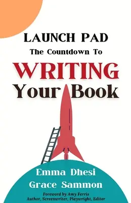 Plataforma de lanzamiento: La cuenta atrás para escribir tu libro - Launch Pad: The Countdown to Writing Your Book