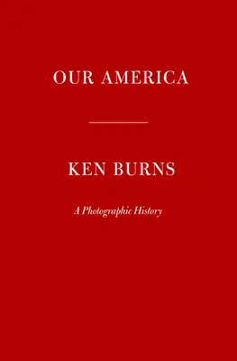 Nuestra América: Una historia fotográfica - Our America: A Photographic History