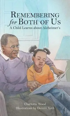 Recordando por los dos: Un niño aprende sobre el Alzheimer - Remembering for Both of Us: A Child Learns about Alzheimer's