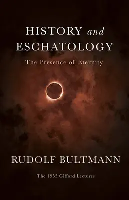 Historia y escatología: La presencia de la eternidad - History and Eschatology: The Presence of Eternity