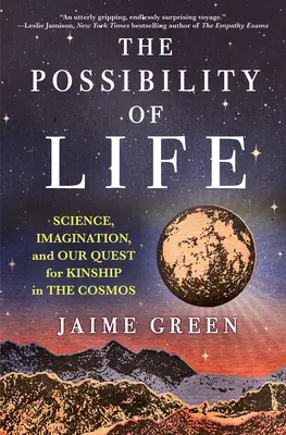 La posibilidad de la vida: Ciencia, imaginación y nuestra búsqueda del parentesco en el cosmos - The Possibility of Life: Science, Imagination, and Our Quest for Kinship in the Cosmos