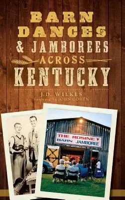 Bailes y juergas en Kentucky - Barn Dances & Jamborees Across Kentucky