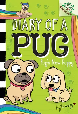 El nuevo cachorro de Pug: Un Libro de Ramas (Diario de un Pug #8): Un libro de ramas - Pug's New Puppy: A Branches Book (Diary of a Pug #8): A Branches Book