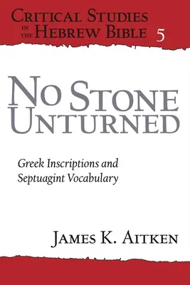 No Stone Unturned: Inscripciones griegas y vocabulario de la Septuaginta - No Stone Unturned: Greek Inscriptions and Septuagint Vocabulary