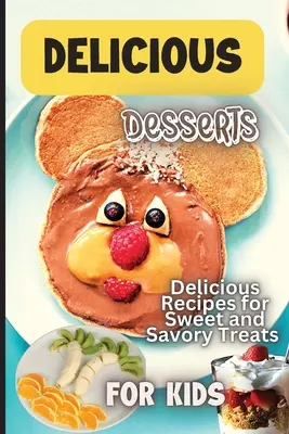 Recetas de Postres Deliciosos: Aprende a hornear con más de 30 recetas fáciles de galletas, magdalenas, cupcakes y ¡mucho más! - Delicious Dessert Recipes: Learn to Bake with over 30 Easy Recipes for Cookies, Muffins, Cupcakes and More!