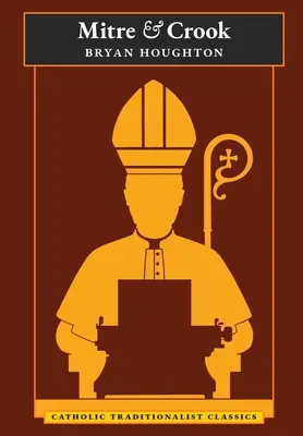 Mitra y báculo (Clásicos Tradicionalistas Católicos) - Mitre and Crook (Catholic Traditionalist Classics)