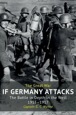 Si Alemania Ataca: La Batalla a Fondo en el Oeste (1915-1917) - If Germany Attacks: The Battle In Depth In The West (1915-1917)