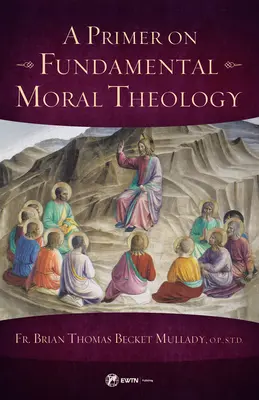 Introducción a la teología moral fundamental - Primer on Fundamental Moral Theology