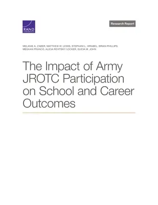 El impacto de la participación en los Jrotc del Ejército en los resultados escolares y profesionales - The Impact of Army Jrotc Participation on School and Career Outcomes