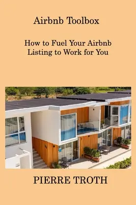 Airbnb Toolbox: Cómo impulsar su lista de Airbnb para trabajar para usted - Airbnb Toolbox: How to Fuel Your Airbnb Listing to Work for You