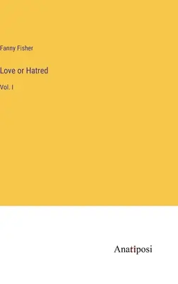 Amor u Odio: Vol. I - Love or Hatred: Vol. I