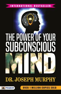 El poder de su mente subconsciente - The Power of Your Subconscious Mind