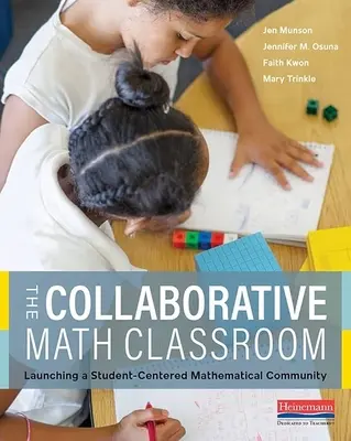 El aula colaborativa de matemáticas: La creación de una comunidad matemática centrada en el alumno - The Collaborative Math Classroom: Launching a Student-Centered Mathematical Community