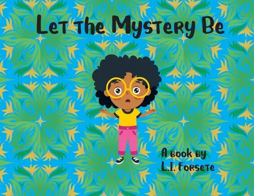 Dejemos que el misterio sea - Let the Mystery Be