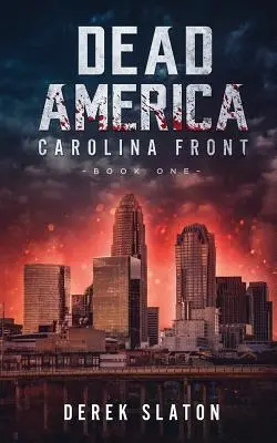 Dead America: Carolina Front Libro 1 - Dead America: Carolina Front Book 1