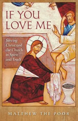 Si me amas: Servir a Cristo y a la Iglesia en espíritu y verdad - If You Love Me: Serving Christ and the Church in Spirit and Truth