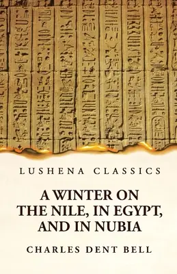 Un invierno en el Nilo, en Egipto y en Nubia - A Winter on the Nile, in Egypt, and in Nubia