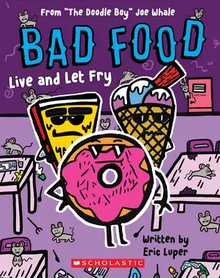 Vive y deja freír: Del niño garabato» Joe Whale (Bad Food #4)» - Live and Let Fry: From The Doodle Boy