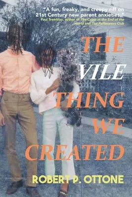 La cosa vil que creamos - The Vile Thing We Created