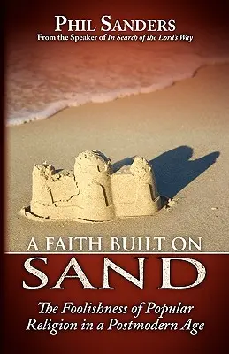 Una fe construida sobre arena - A Faith Built on Sand