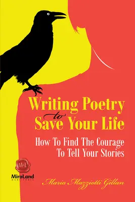 Escribir poesía para salvar tu vida: cómo encontrar el valor para contar tus historias - Writing Poetry To Save Your Life: How To Find The Courage To Tell Your Stories