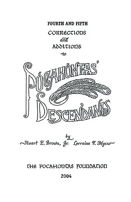 Cuarta y quinta correcciones y adiciones a Los descendientes de Pocahontas - Fourth and Fifth Corrections and Additions to Pocahontas' Descendants