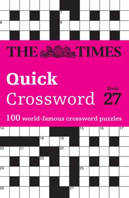 The Times Quick Crossword Book 27: 100 crucigramas de conocimiento general del Times 2 - The Times Quick Crossword Book 27: 100 General Knowledge Puzzles from the Times 2