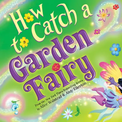 Cómo atrapar un hada de jardín: Una aventura primaveral - How to Catch a Garden Fairy: A Springtime Adventure