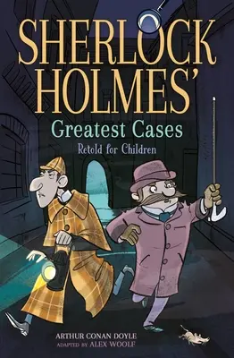 Los mejores casos de Sherlock Holmes contados para niños: Estudio en escarlata, El sabueso de los Baskerville, El problema final, La casa vacía - Sherlock Holmes' Greatest Cases Retold for Children: A Study in Scarlet, the Hound of the Baskervilles, the Final Problem, the Empty House