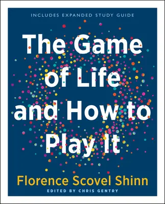 El juego de la vida y cómo jugarlo (Edición de regalo): Incluye guía de estudio ampliada - The Game of Life and How to Play It (Gift Edition): Includes Expanded Study Guide