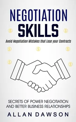 Habilidades de Negociación: Evite los Errores de Negociación que le Hacen Perder sus Contratos - Negotiation Skills: Avoid Negotiation Mistakes That Lose Your Contracts