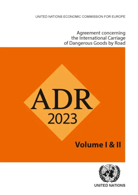 Acuerdo relativo al transporte internacional de mercancías peligrosas por carretera (Adr) 2023 - Agreement Concerning the International Carriage of Dangerous Goods by Road (Adr) 2023