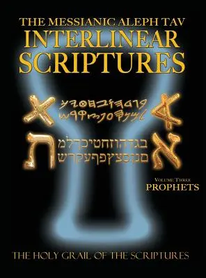 Las Escrituras Mesiánicas Aleph Tav Interlineales Volumen Tres Los Profetas, Traducción Paleo y Moderna Hebreo-Fenética-Inglés, Edición Negrita Estudio B - Messianic Aleph Tav Interlinear Scriptures Volume Three the Prophets, Paleo and Modern Hebrew-Phonetic Translation-English, Bold Black Edition Study B