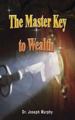 La Llave Maestra de la Riqueza - The Master Key to Wealth