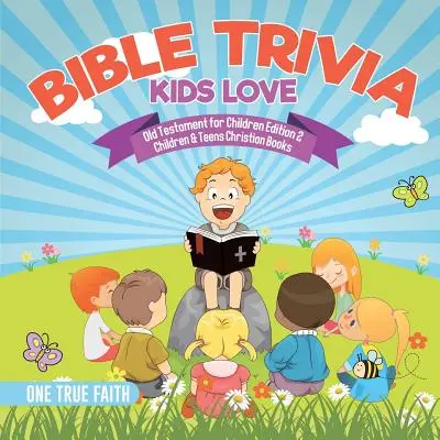 Trivialidades sobre la Biblia El Antiguo Testamento para Niños Edición 2 Libros Cristianos para Niños y Adolescentes - Bible Trivia Kids Love Old Testament for Children Edition 2 Children & Teens Christian Books