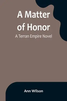 Cuestión de honor: Una novela del Imperio Terran - A Matter of Honor: A Terran Empire novel
