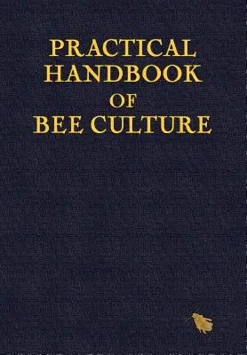 Manual práctico de apicultura - Practical Handbook of Bee Culture