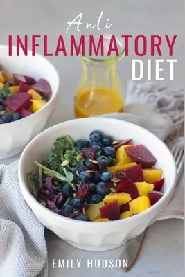 Dieta Antiinflamatoria: Un plan de comidas de 30 días para reducir la inflamación y sanar tu cuerpo con recetas sencillas, rápidas, deliciosas y saludables - Anti-Inflammatory Diet: A 30 Day Meal Plan to Reduce Inflammation and Heal Your Body with Simple, fast, delicious and Healthy Recipes